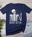 Halloween Shirts For Women Never Better Skeleton Funny Skull T-Shirt