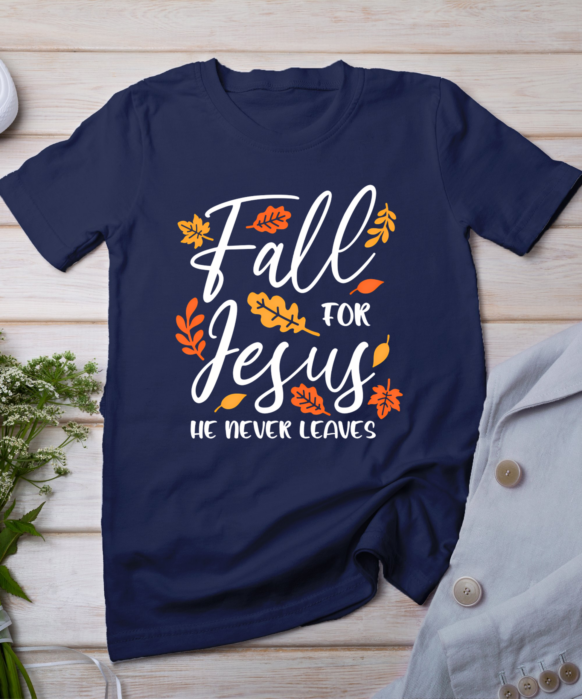 Fall For Jesus He Never Leaves Autumn Christian Thanksgiving T-Shirt