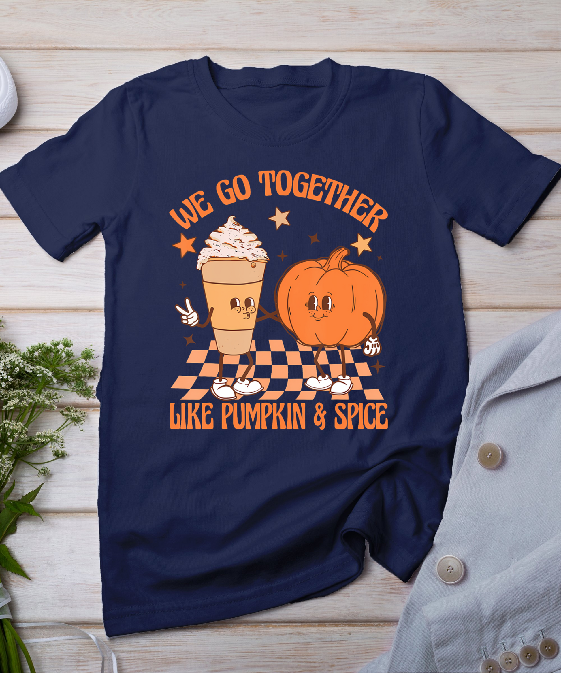 Thanksgiving We Pumpkin Spice Autumn Fall Go Together Like T-Shirt