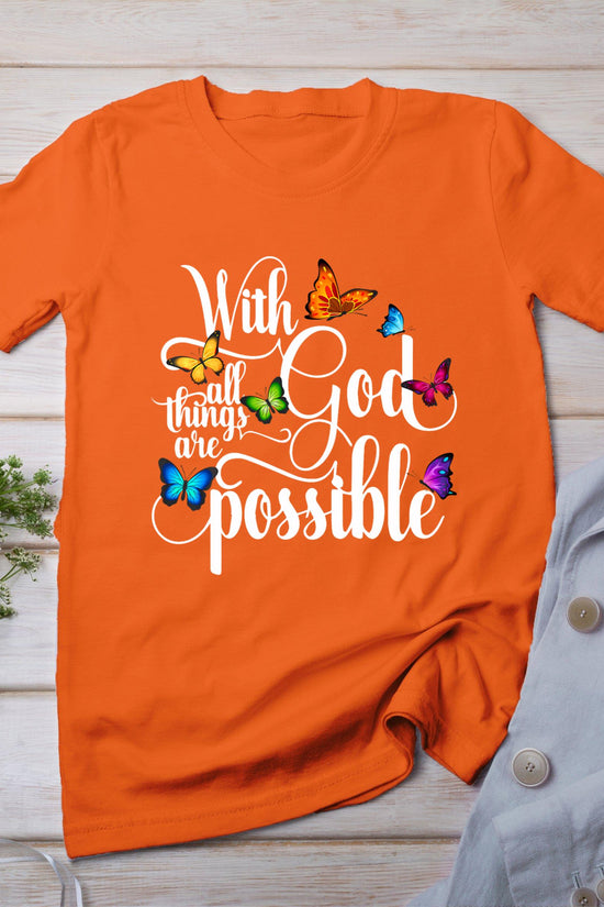 With God All Things Are Possible - Religious Butterfly Art T-Shirt