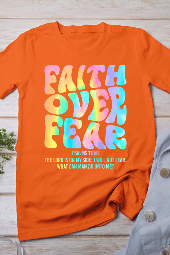 Faith Over Fear Bible Verse God Religious Christian Tie Dye T-Shirt