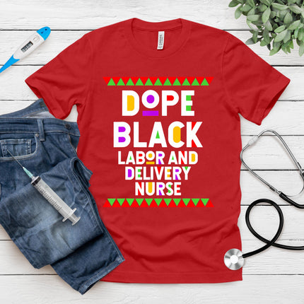 Dope Black Labor and Delivery Nurse T-Shirt
