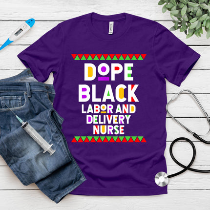 Dope Black Labor and Delivery Nurse T-Shirt