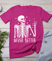 Halloween Shirts For Women Never Better Skeleton Funny Skull T-Shirt