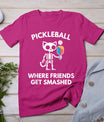 Pickleball Where Friends Get Smashed Skeleton Funny T-Shirt