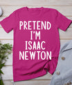 Pretend I'm Isaac Newton Easy Halloween Matching Costume T-Shirt