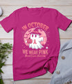 Breast Cancer Shirts Women Halloween In October We Wear Pink T-Shirt