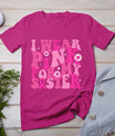 I Wear Pink For My Sister Breast Cancer Awareness Women Kids T-Shirt