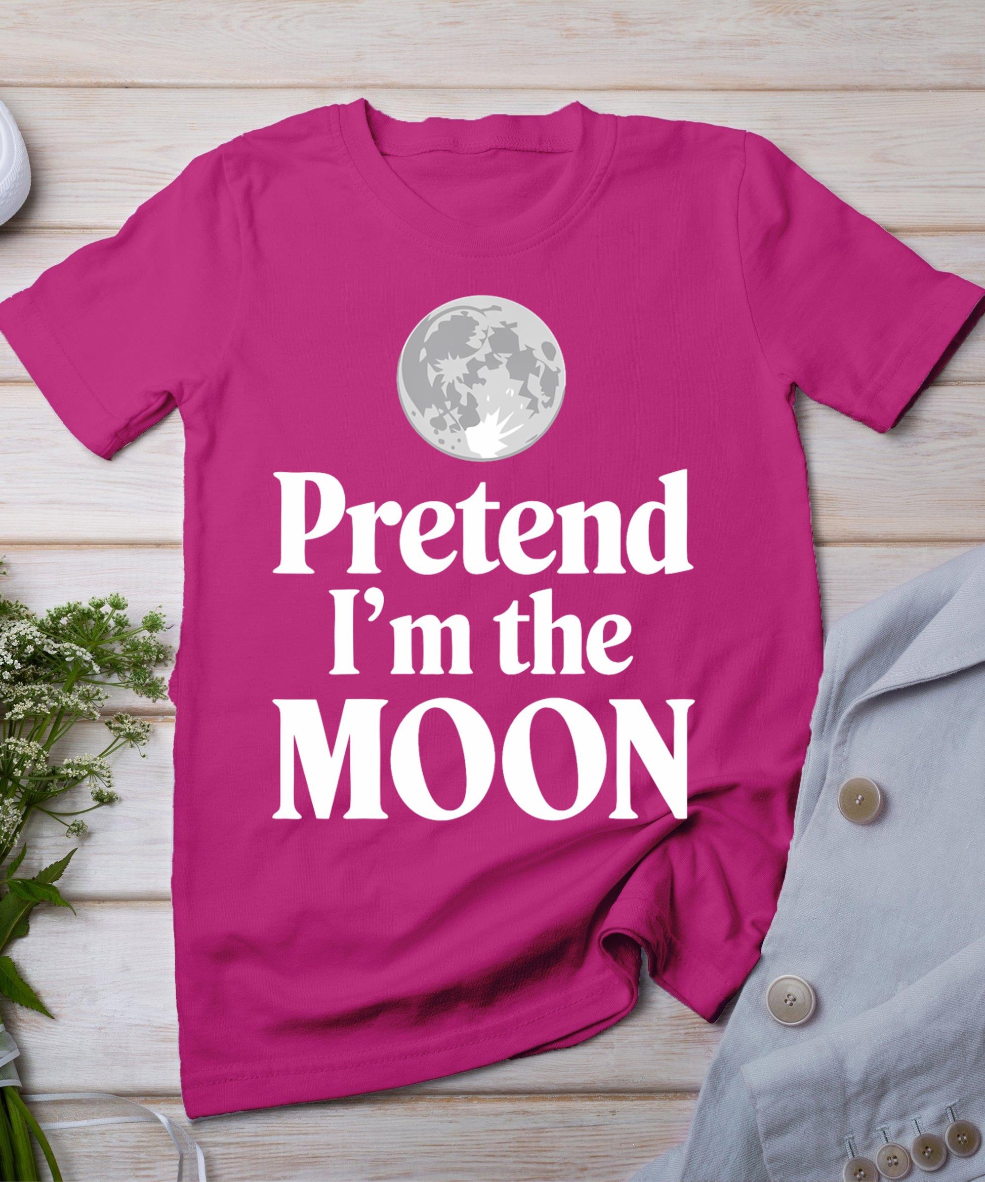 Pretend I'm The Moon T-Shirt