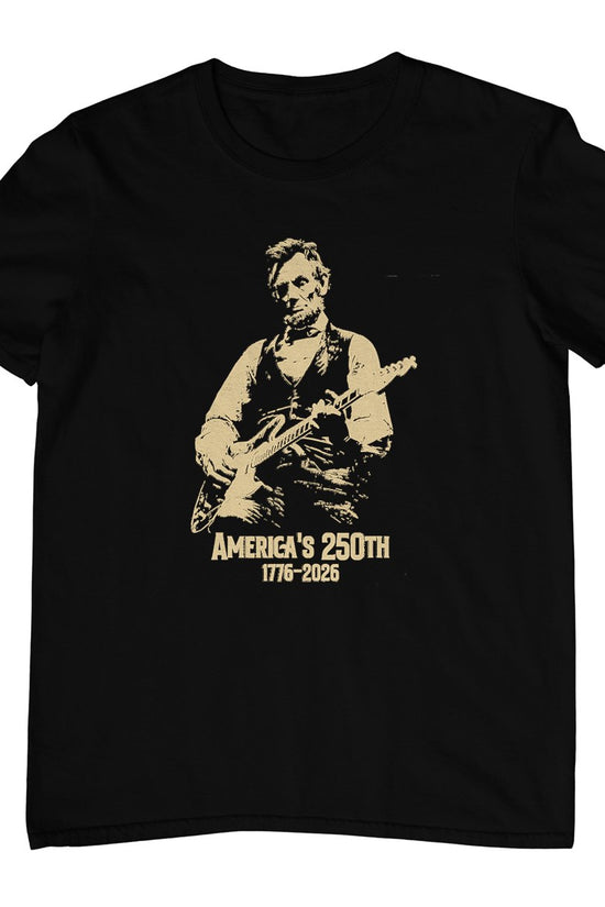 Abraham Lincoln Playing Guitar 4th July 250th Anniversary T-Shirt