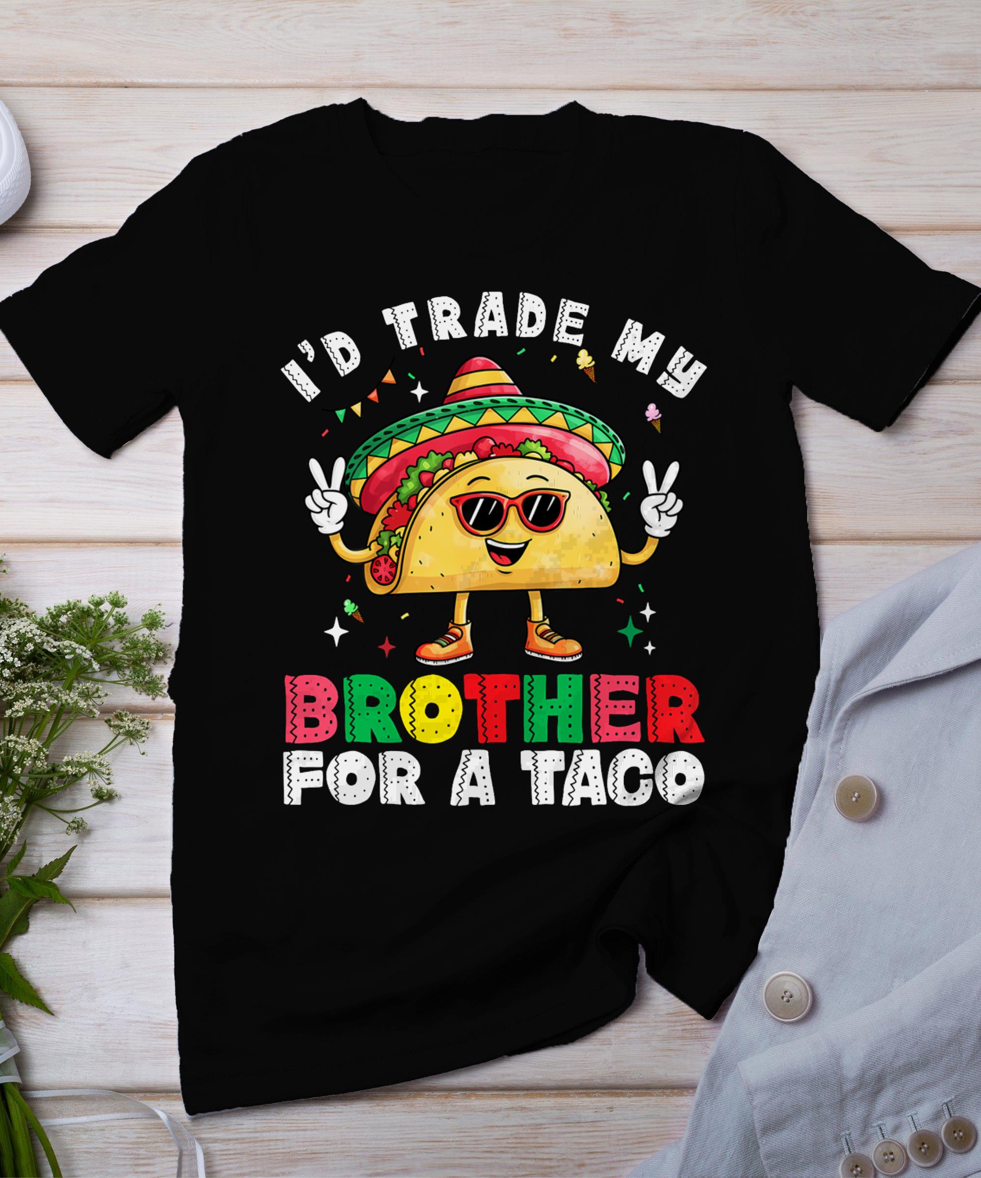 Trade Brother For Taco Cinco De Mayo Funny Mexican Girl Kids T-Shirt
