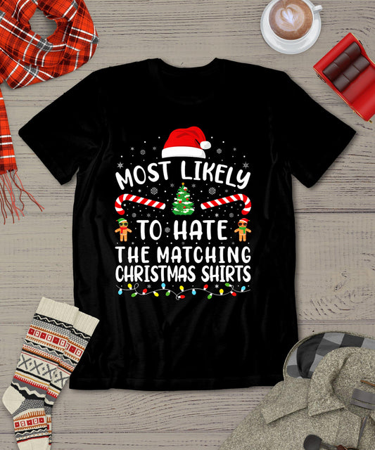 Most Likely To Hate Matching Christmas Shirts Family Joke T-Shirt