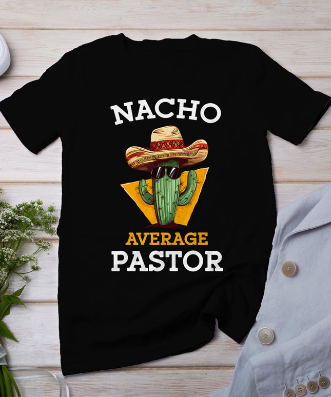 Nacho Average Pastor Preacher Religious Leader Cinco De Mayo T-Shirt
