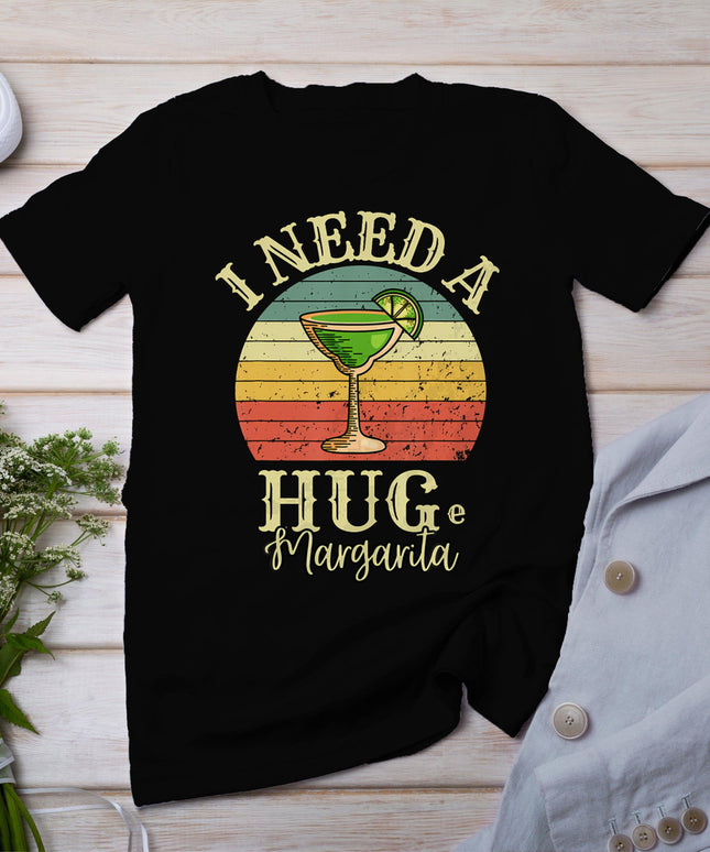 I Need A Huge Margarita Cocktail Drink Cinco De Mayo Womens T-Shirt
