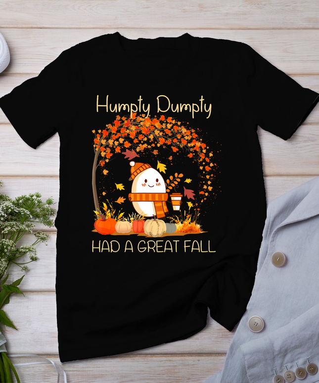 Humpty Dumpty Had A Great Fall Thanksgiving Autumn Halloween T-Shirt