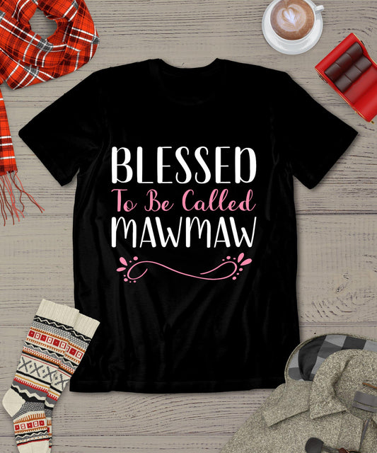 Blessed To Be Called Maw-Maw Cute Cool Mawmaw T-Shirt