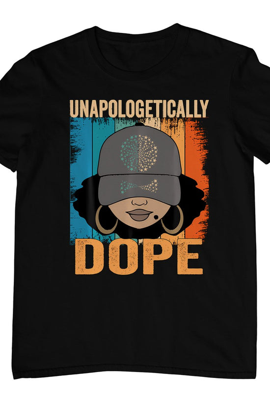 Unapologetically Dope Women Black History Month Juneteenth T-Shirt