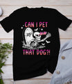 Can I Pet That Dog Skeleton Halloween T-Shirt