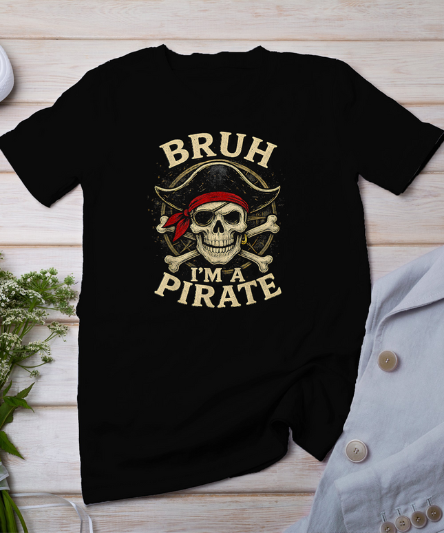 Bruh I'm a Pirate Lazy Pirate Skull Costume Halloween T-Shirt
