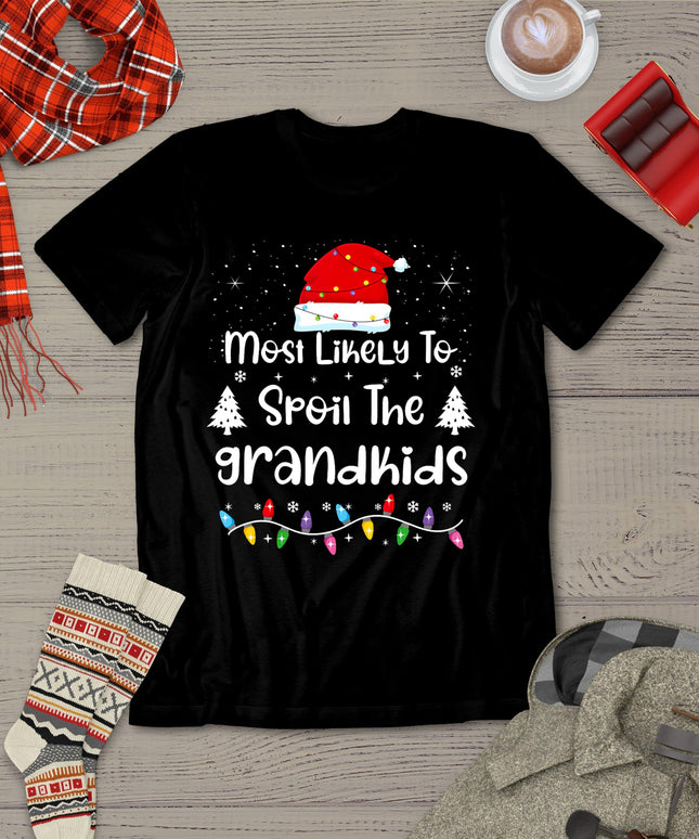 Most Likely To Spoil The Grandkids Family Christmas T-Shirt