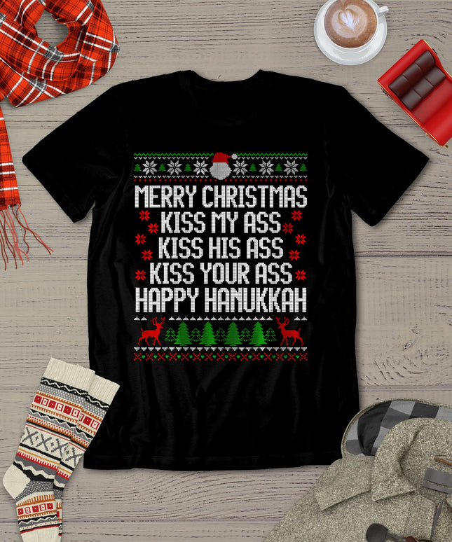 Happy Hanukkah Kiss My Ass His Ass Your Ass Merry Christmas T-Shirt
