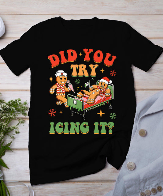 Retro Icu Nurse Christmas Gingerbread Did You Try Icing It T-Shirt