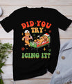 Retro Icu Nurse Christmas Gingerbread Did You Try Icing It T-Shirt