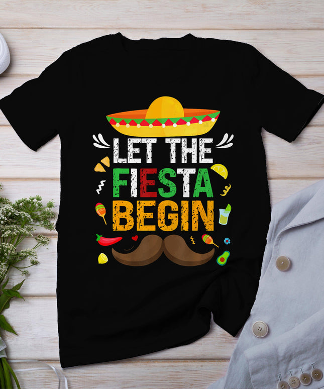 Let The Fiesta Begin Mexican Party Funny Cinco De Mayo T-Shirt