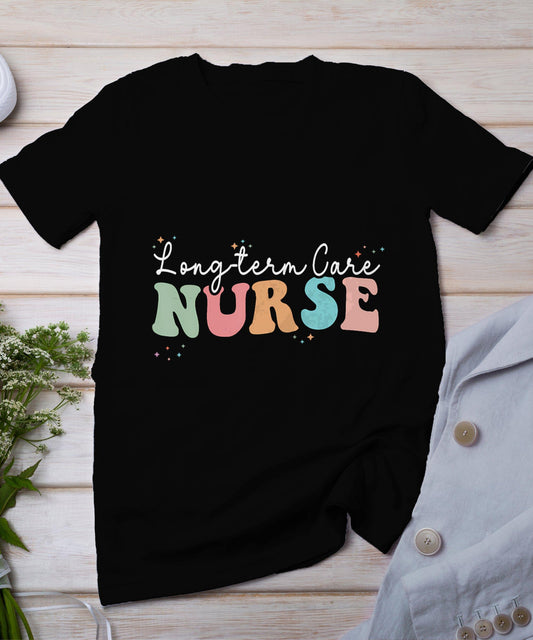 Ltc Nurse Long-Term Care Nurse Retro Groovy Nurses Day T-Shirt