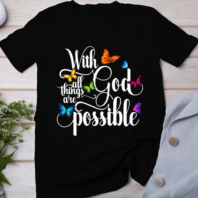 With God All Things Are Possible - Religious Butterfly Art T-Shirt