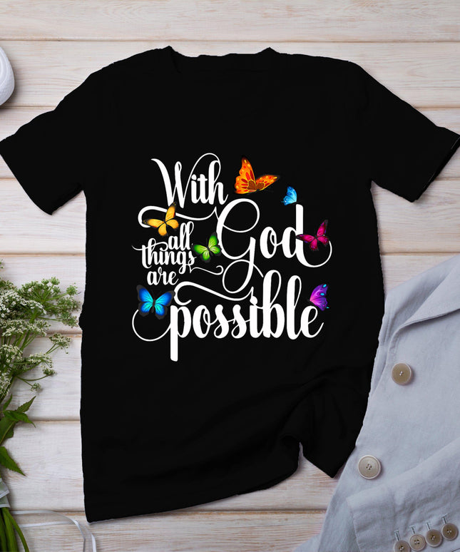With God All Things Are Possible - Religious Butterfly Art T-Shirt
