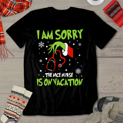Christmas I Am Sorry The Nice Nurse Is On Vacation T-Shirt