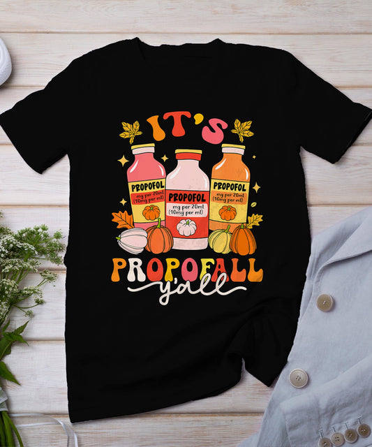 Funny Icu Nurse Thanksgiving It's Propofol Y'all Fall Autumn T-Shirt