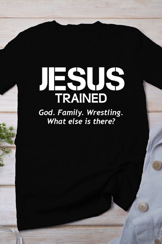 Jesus Trained Wrestling T-Shirt