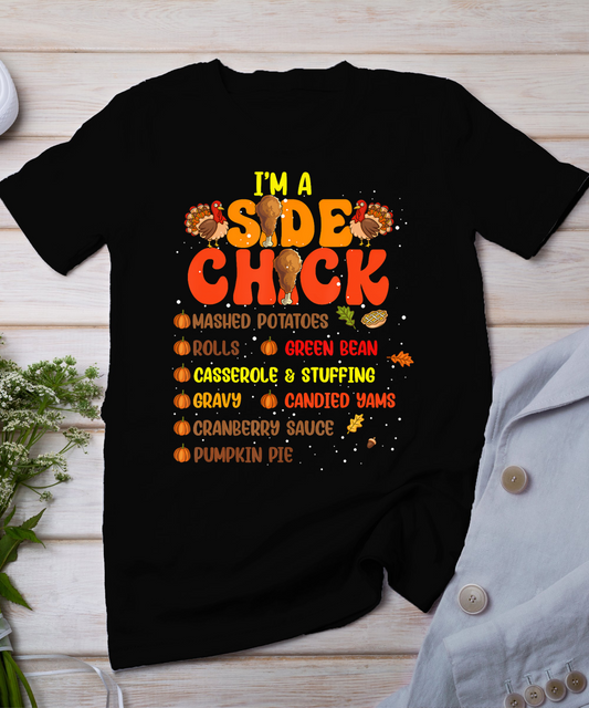 Im A Side Chick Thanksgiving Day Funny Turkey Leg Autumn T-Shirt