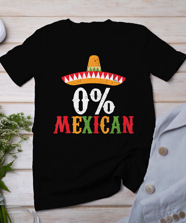 0% Mexican Cinco De Mayo Fiesta Sombrero Funny T-Shirt