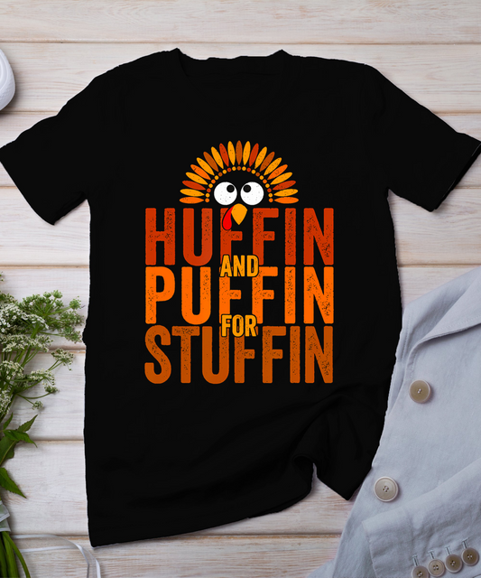 Thanksgiving Run Turkey Trot - Huffin And Puffin For Stuffin T-Shirt