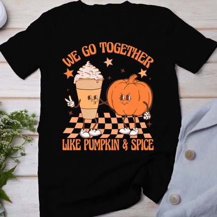 Thanksgiving We Pumpkin Spice Autumn Fall Go Together Like T-Shirt