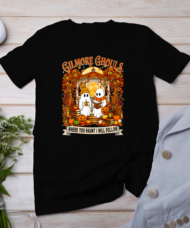 Gilmore Ghouls Where You Haunt I Will Follow Ghost Halloween T-Shirt