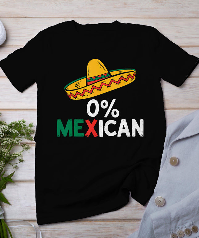 0% Mexican Funny Cinco De Mayo Fiesta Sombrero Latino T-Shirt