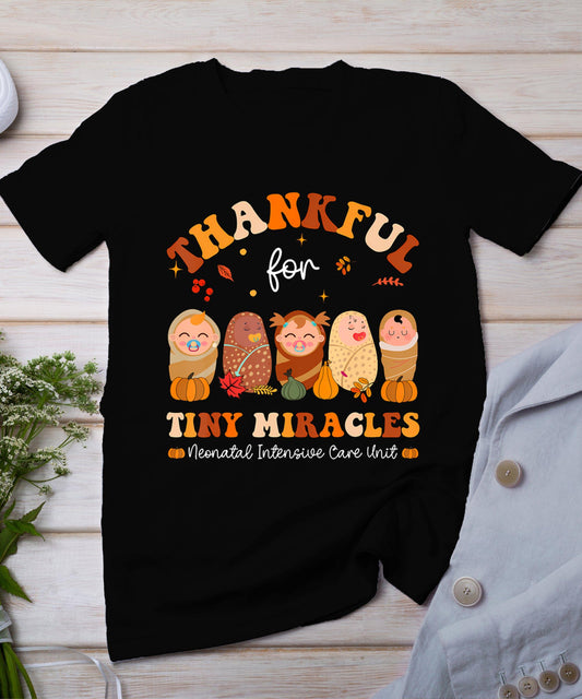 Thankful For Tiny Miracles Neonatal Thanksgiving Nicu Nurse T-Shirt