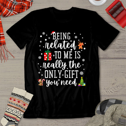 Being Related To Me Funny Christmas Family Xmas Pajamas Gift T-Shirt