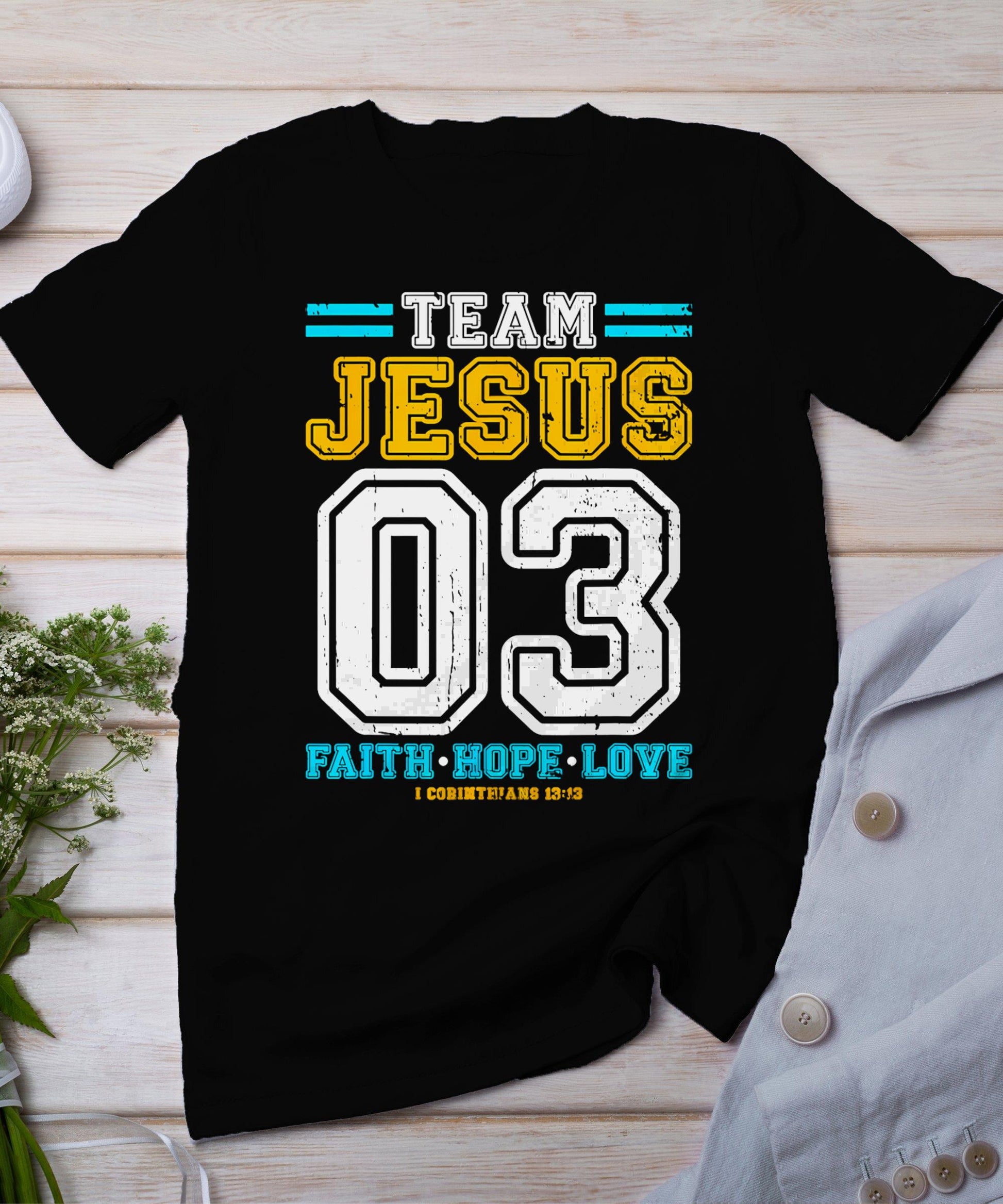 Christian - Team Jesus 03 Faith Hope Love T-Shirt