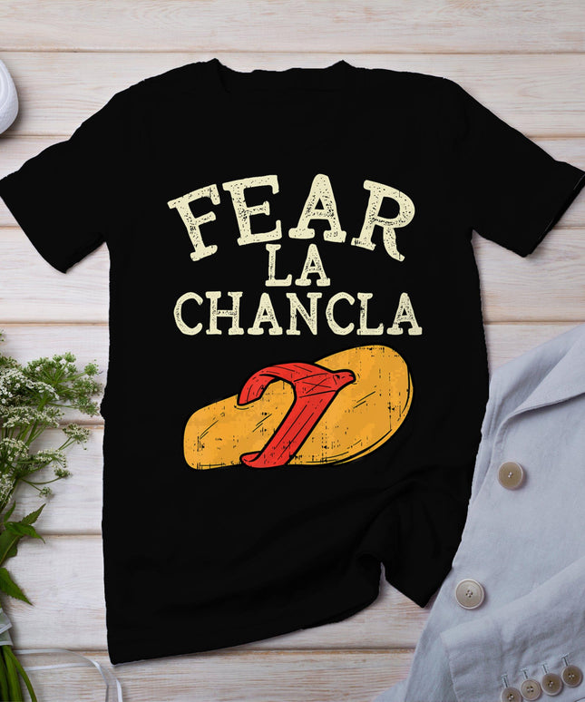 Fear La Chancla Funny Cinco De Mayo Spanish Mexican T-Shirt