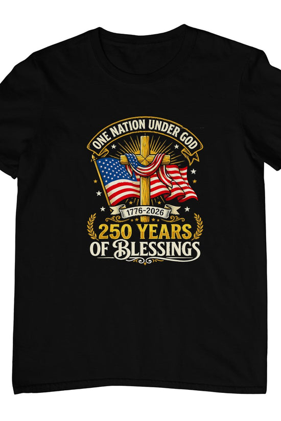 Freedom 250th Anniversary USA Flag Christian God Patriotic T-Shirt
