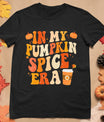 In My Pumpkin Spice Era Funny Retro Fall Vibes Thanksgiving T-Shirt