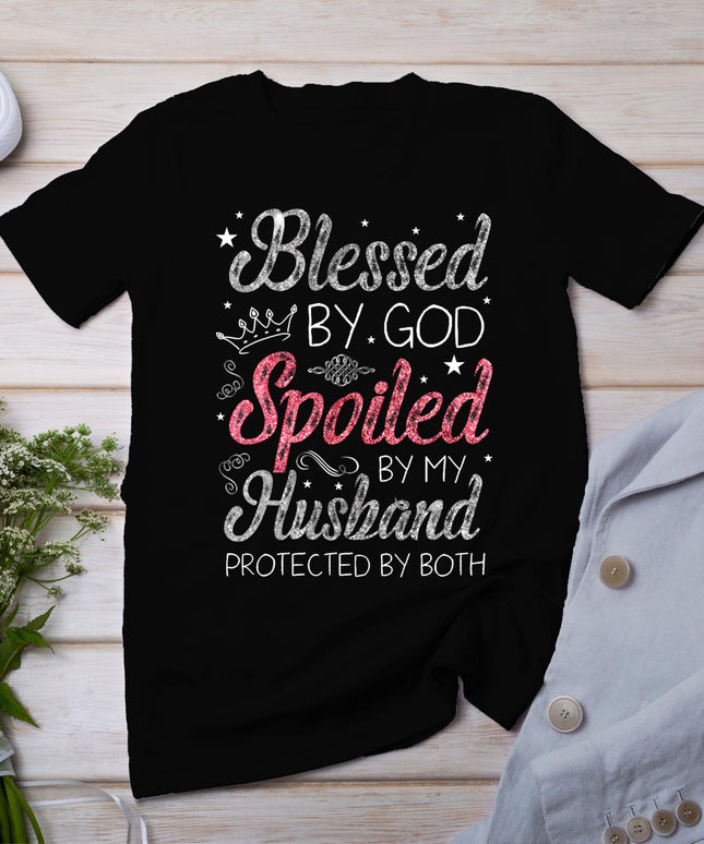 Blessed By God Spoiled By My Husband Protected By Both Mom T-Shirt