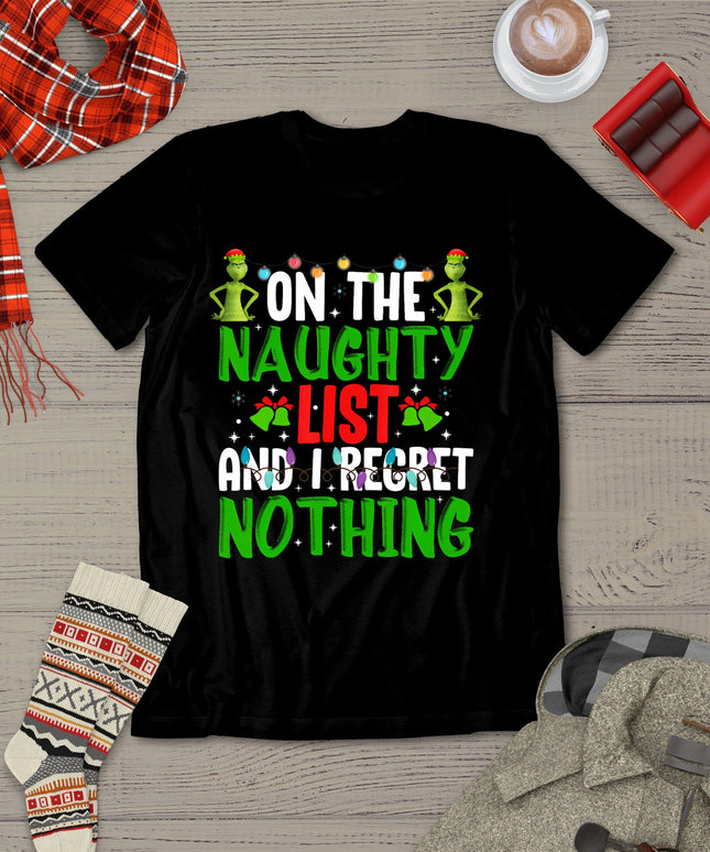 I'm On The Naughty List And I Regret Nothing T-Shirt