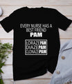 Funny Every Nurse Has A Best Friend Pam Birthday T-Shirt