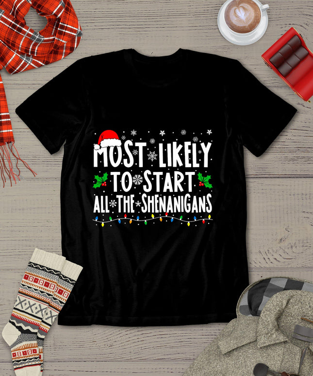 Most Likely To Start The Shenanigans Funny Family Christmas T-Shirt